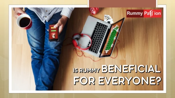 Is Rummy Beneficial For Everyone!