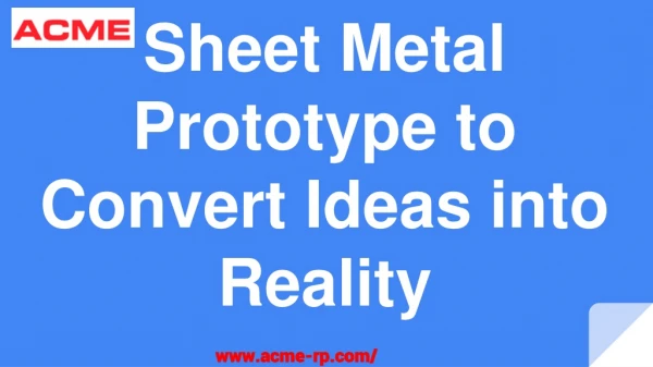 Sheet Metal Prototype to Convert Ideas into Reality