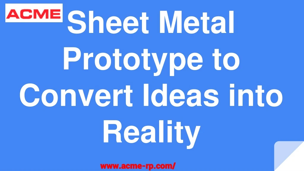 sheet metal prototype to convert ideas into reality