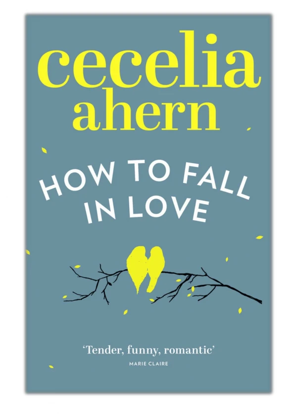 [PDF] Free Download How to Fall in Love By Cecelia Ahern