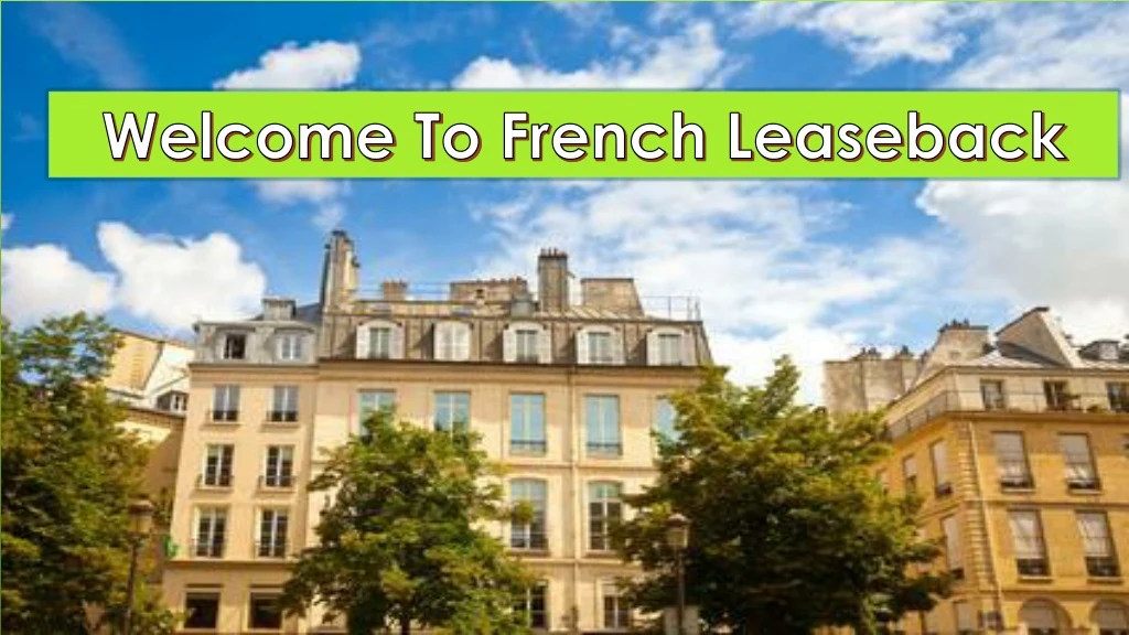 welcome t o french leaseback