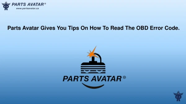 Parts Avatar Gives You Tips on How to Read the OBD Error Code.