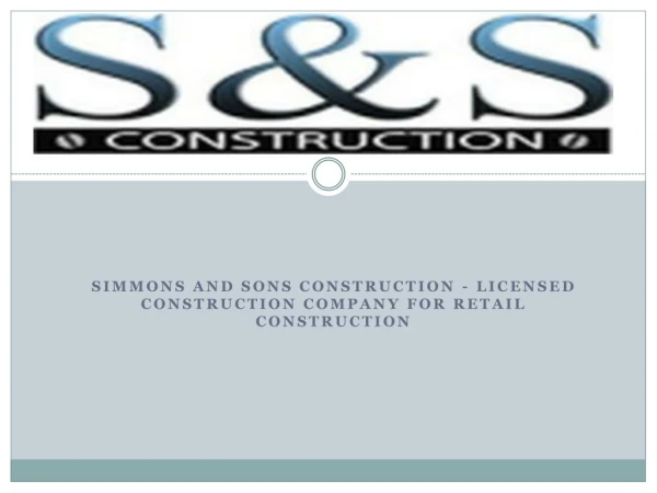 Simmons and Sons Construction - Licensed Construction Company for retail construction