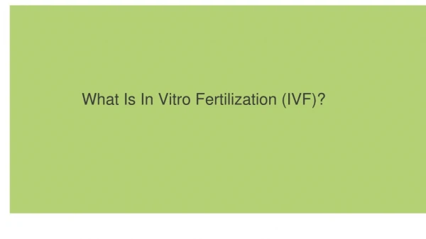 What is in vitro fertilization ?