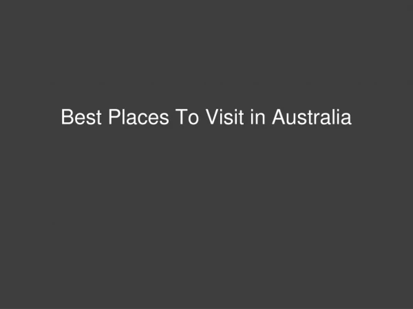 Best Places To Visit in Australia