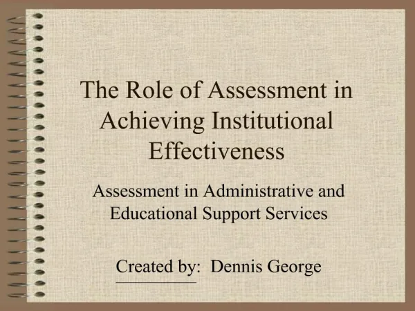 The Role of Assessment in Achieving Institutional Effectiveness