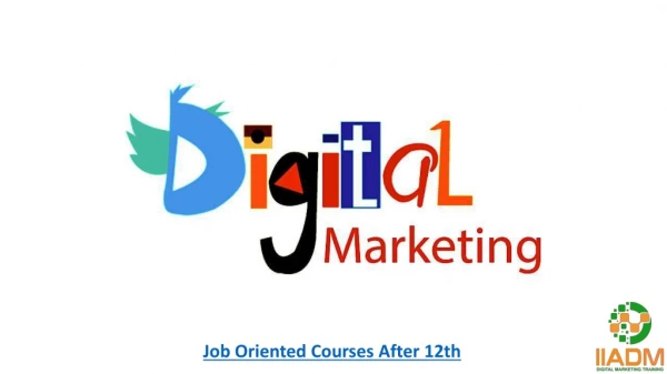 Best Job Oriented Courses After 12th | IIADM Digital Marketing Institute