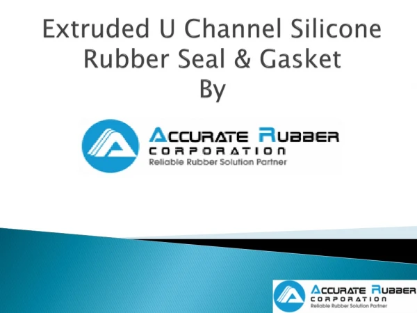 Extruded Silicone Rubber U Channel By Accurate Rubber Corp