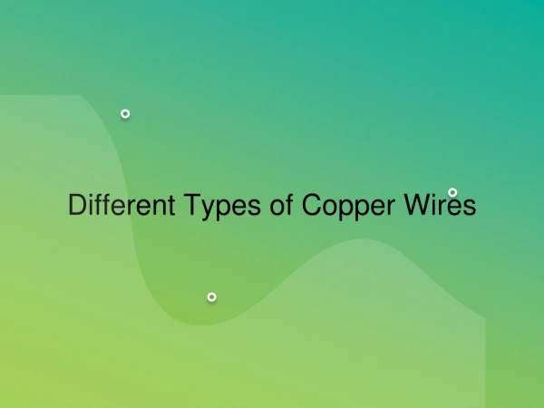 Different Types of Copper Wires