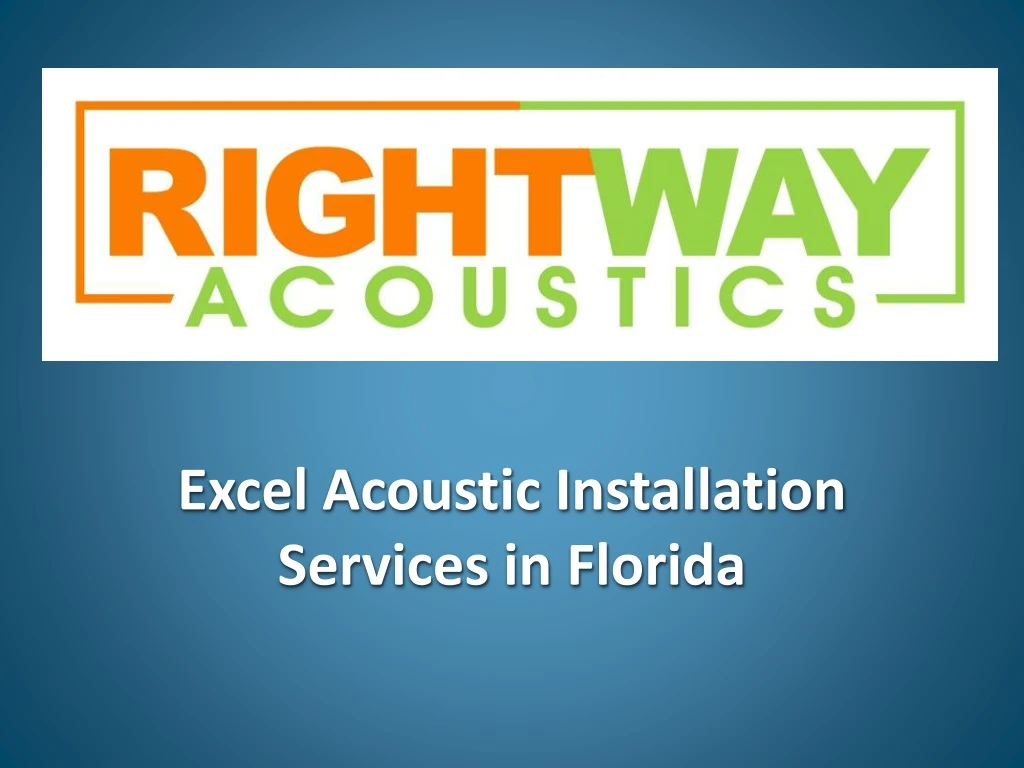excel acoustic installation services in florida