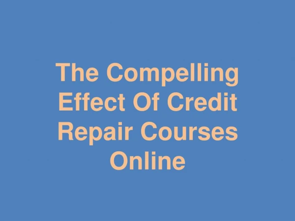The Compelling Effect Of Credit Repair Courses Online