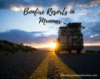 Bonfire Resorts in Munnar
