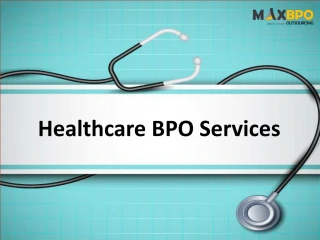 Healthcare BPO Companies - Max BPO - slide 1