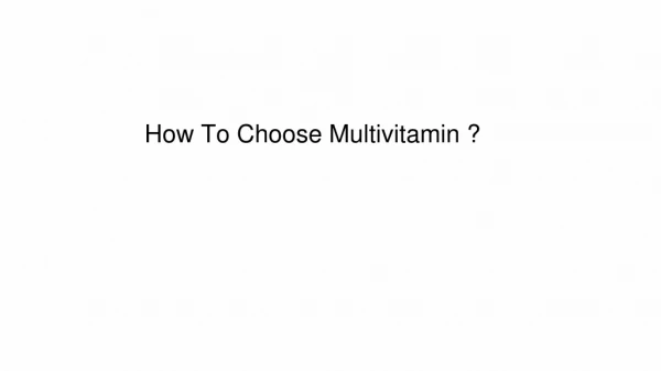 How To Choose Multivitamins ?