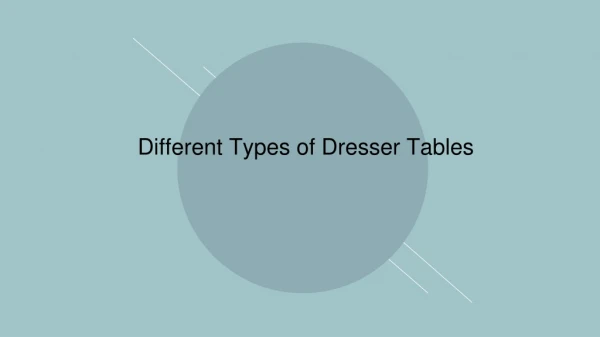 Different Types of Dresser Tables
