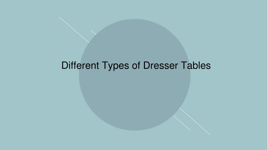 different types of dresser tables