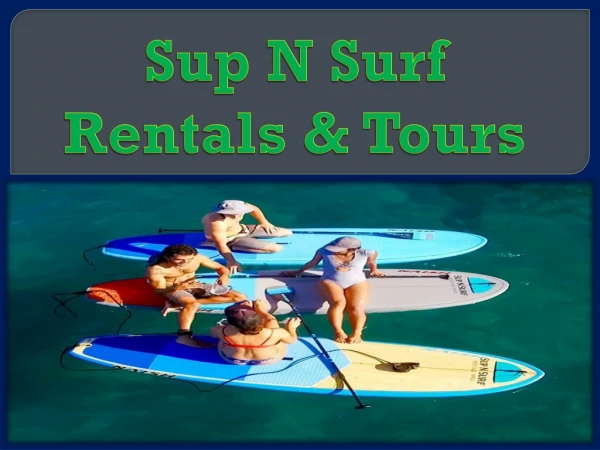 Sup N Surf Rentals & Tours