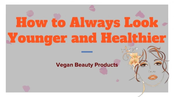 Vegan Beauty - Look Younger and Healthier