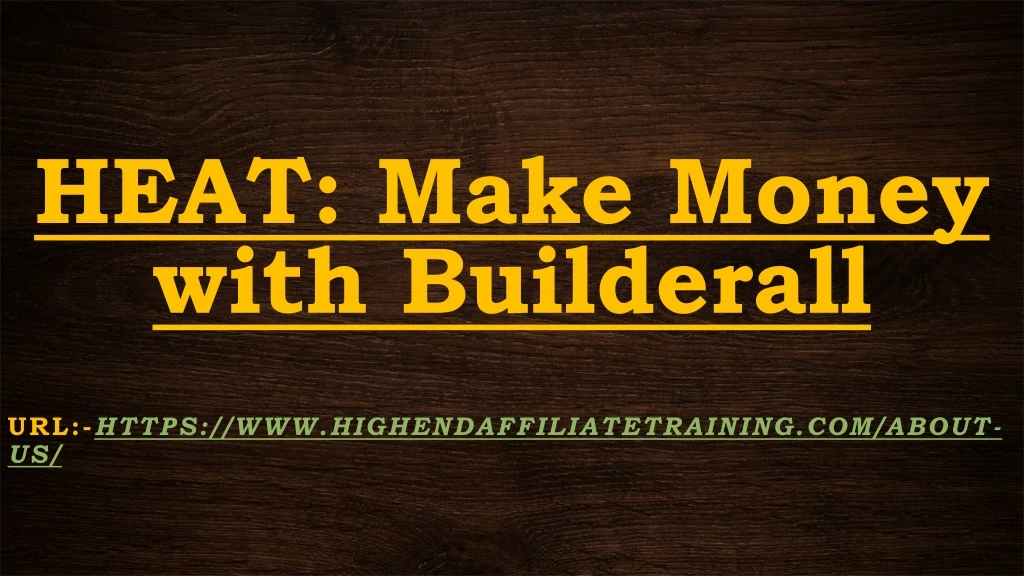 heat make money with builderall