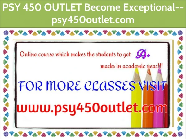 PSY 450 OUTLET Become Exceptional--psy450outlet.com