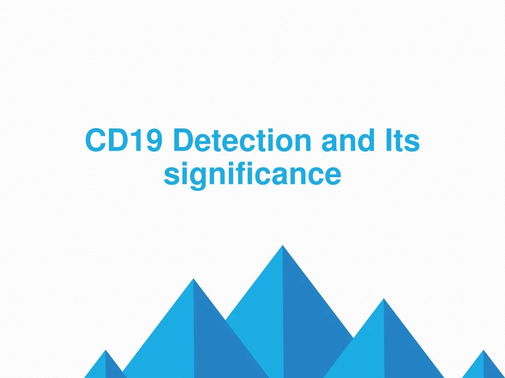 cd19 detection and its significance