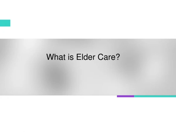 What is Elder Care ?