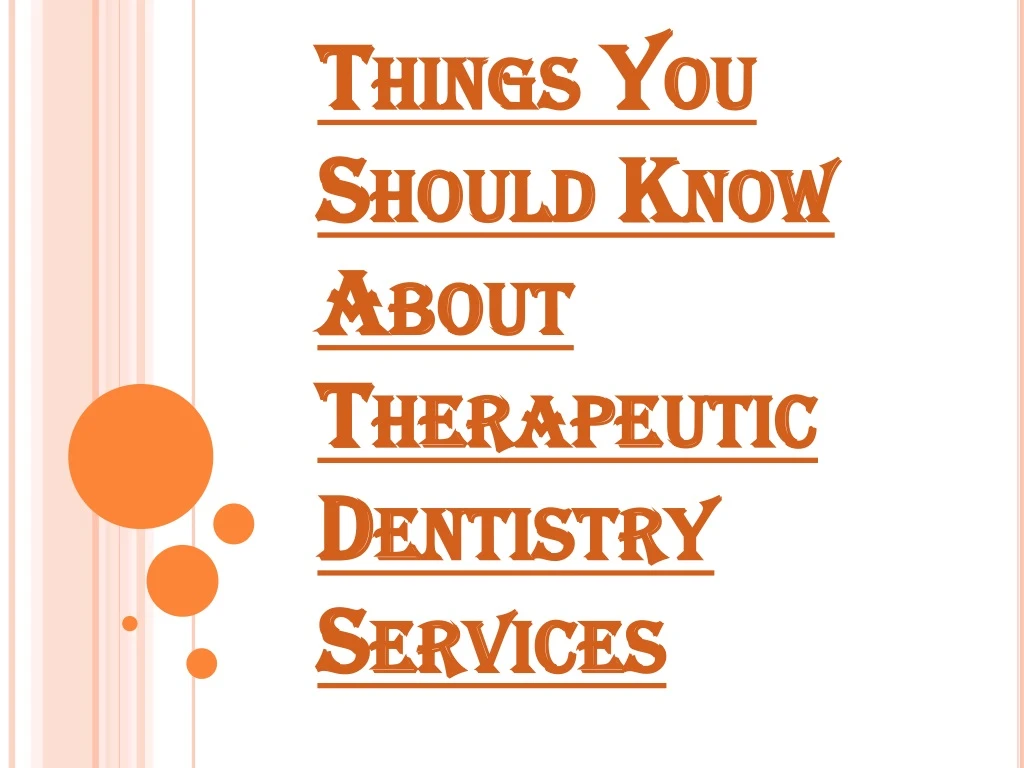 things you should know about therapeutic dentistry services