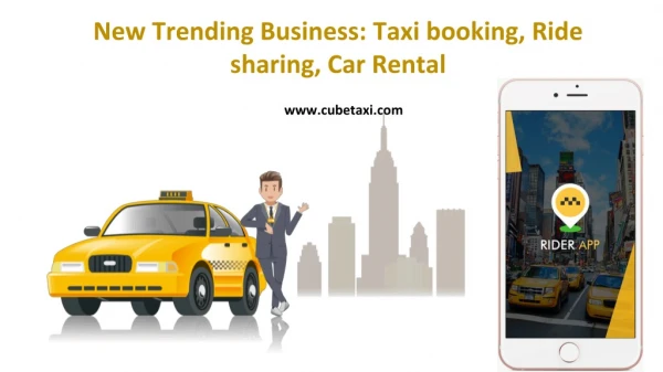 New Trending business: Taxi booking, Ride sharing, Car rental