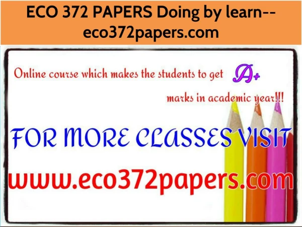 ECO 372 PAPERS Doing by learn--eco372papers.com