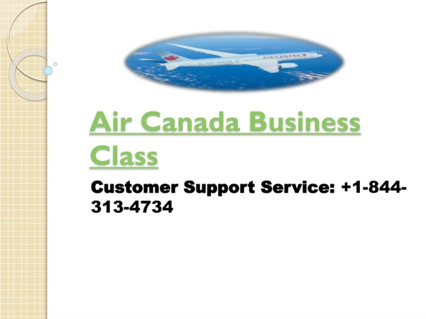 About Air Canada Business Class ( 1-844-313-4734)