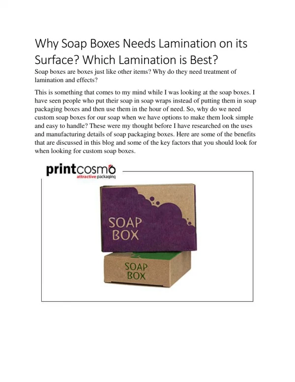 I have ordered my soap boxes from Printcosmo that provide us with the best Packaging laminations possible along with com