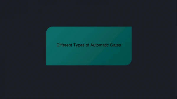 Different Types of Automatic Gates