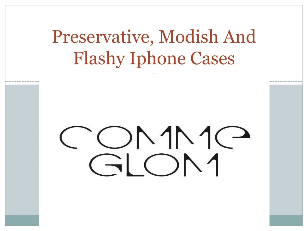 p reservative modish and flashy iphone cases