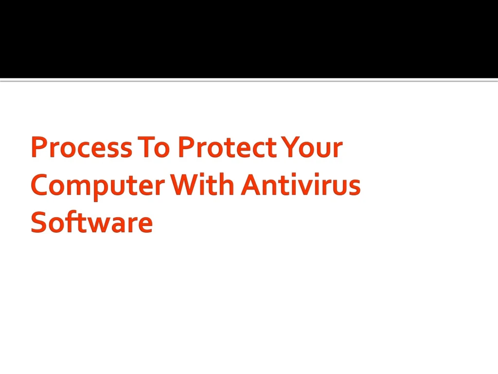 process to protect your computer with antivirus software