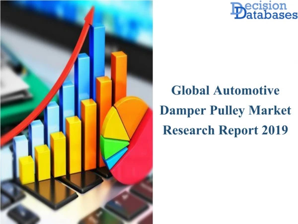 Automotive Damper Pulley Market Current Size 2019 and Future Growth Upto 2025
