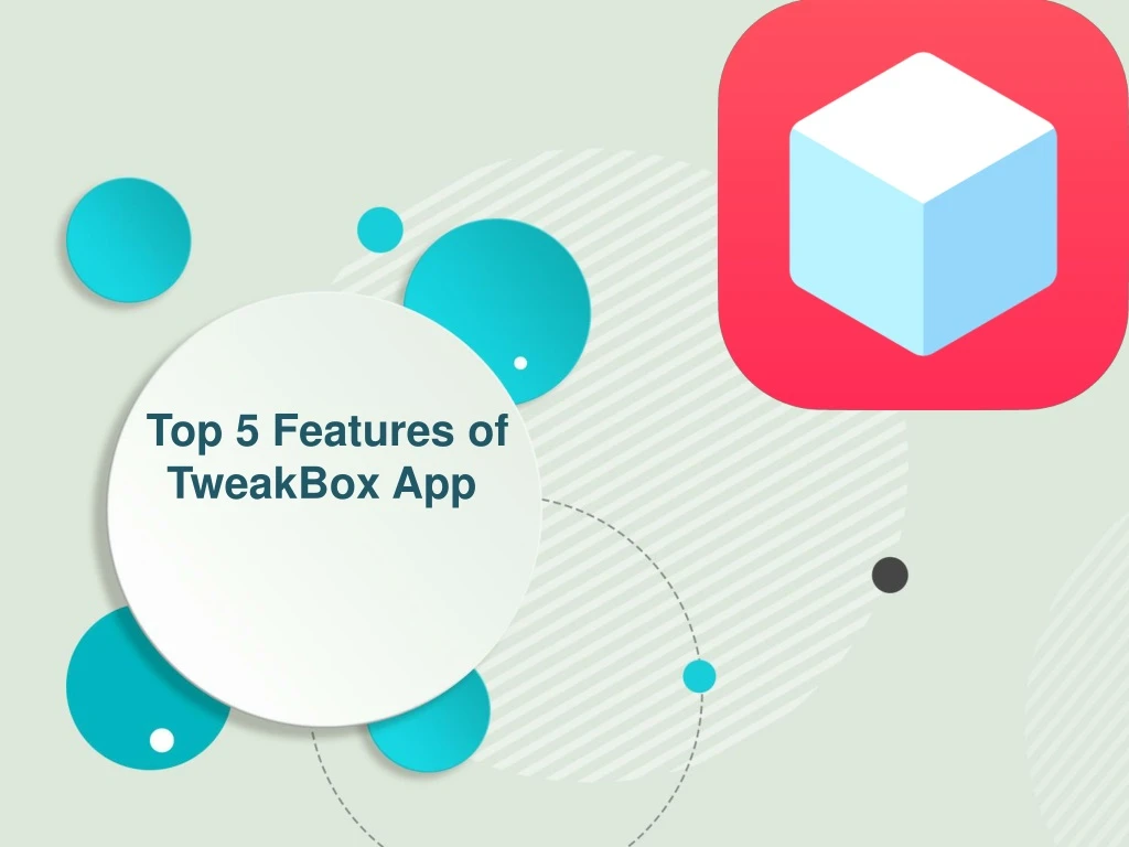 top 5 features of tweakbox app