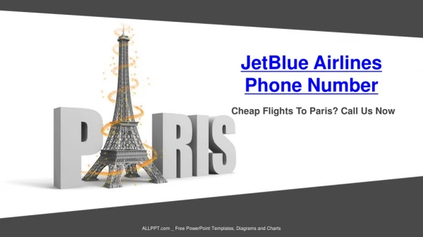Cheap Flights To Paris? Dial JetBlue Airlines Phone Number