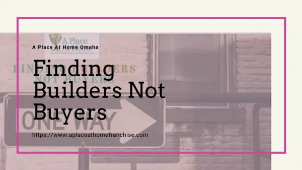 Know How To Find The builders Not Buyers | Home Care Franchise