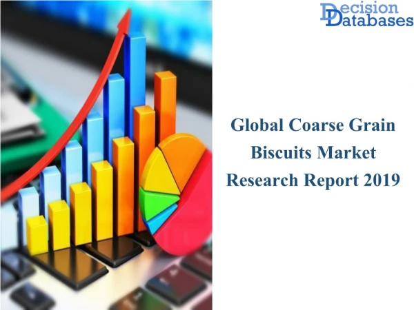 Coarse Grain Biscuits Market Manufacturers Report 2019 with Future Scope till 2025