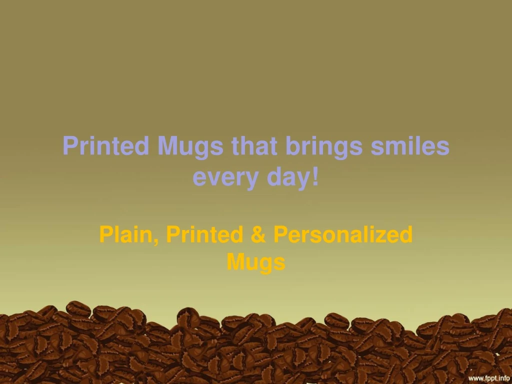 printed mugs that brings smiles every day