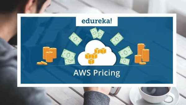 AWS Pricing Tutorial | AWS Certification Training | AWS Tutorial | Edureka