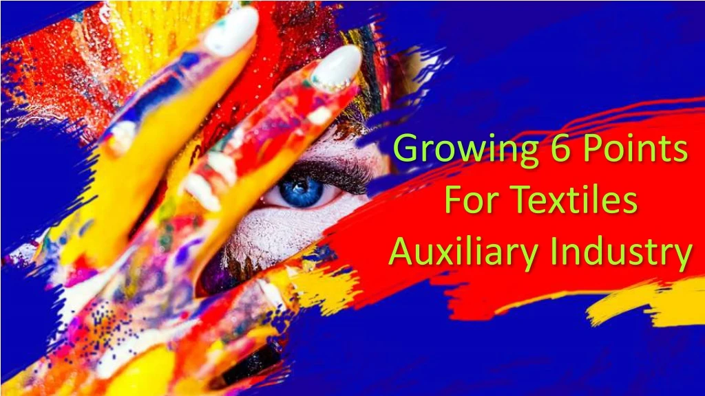 growing 6 points for textiles auxiliary industry
