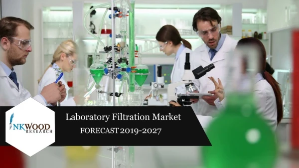 Global Laboratory Filtration Market Trends, Size, Share & Analysis 2019-2026