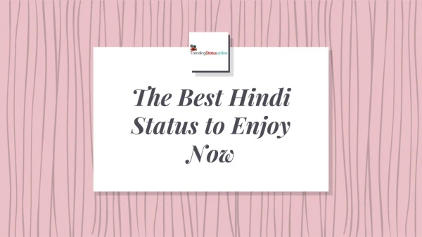 The Best Hindi Status to Enjoy Now