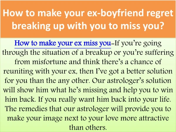 91-9646823014 | How to make your ex-boyfriend regret breaking up with you to miss you?