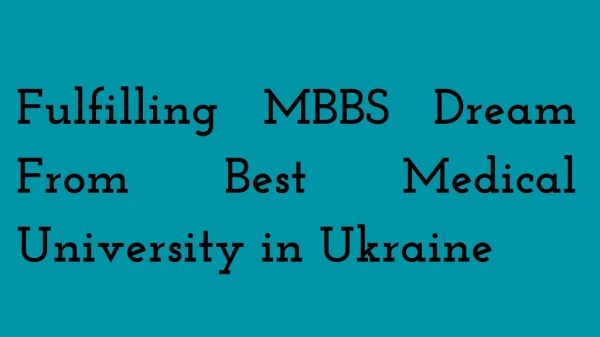 Fulfilling MBBS Dream From Best Medical University in Ukraine