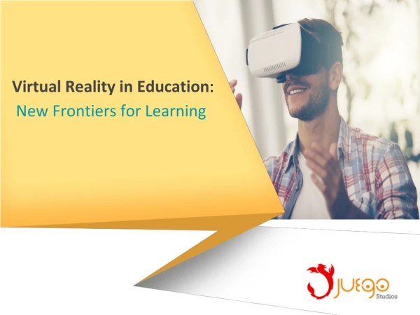 Virtual Reality in Education by Juego Studios