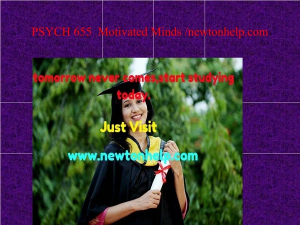 PSYCH 655 Motivated Minds /newtonhelp.com