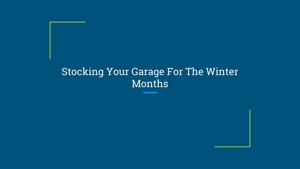 stocking your garage for the winter months