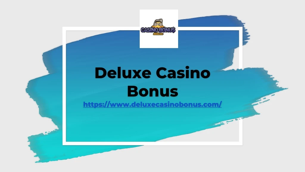 deluxe casino bonus https www deluxecasinobonus com